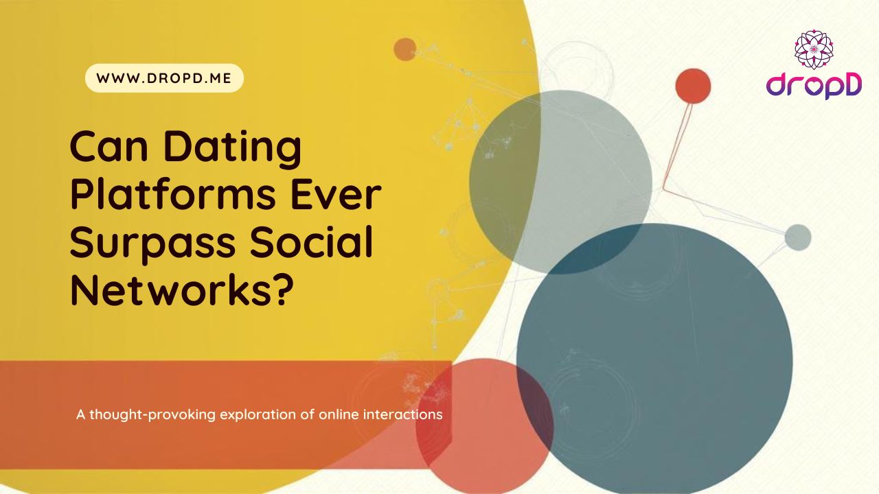Can-Dating-Platforms-Ever-Be-Bigger-Than-Social-Networks